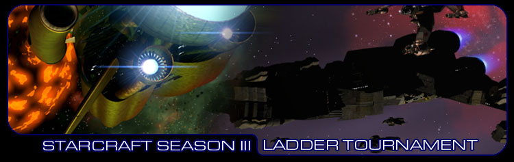 StarCraft Season III Ladder Tournament